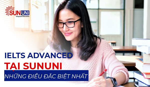 Khoá học Ielts Advanced tại SunUni có gì đặc biệt mà nhiều người đăng ký đến vậy?